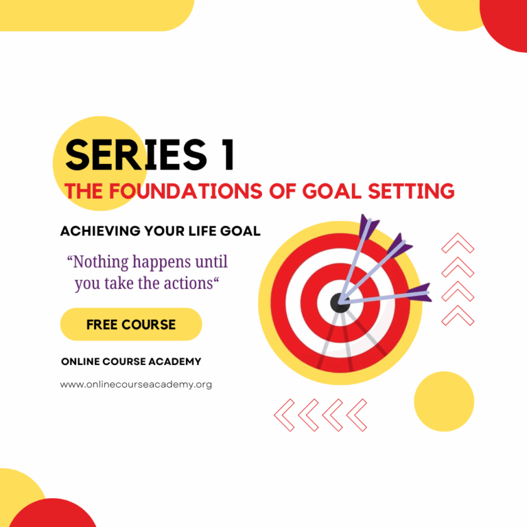 Achieving Your Life Goal: Series 1 – The Foundations of Goal Setting